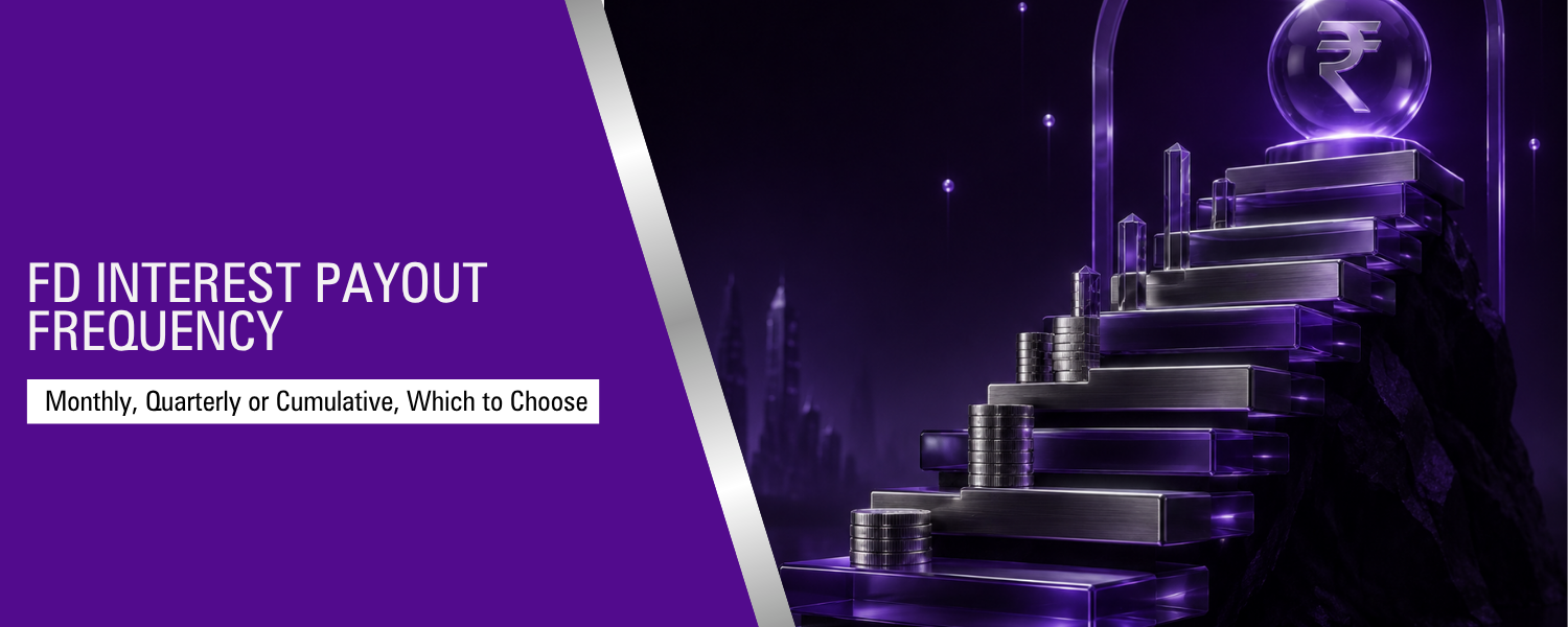 FD Interest Payout Frequency: Monthly, Quarterly or Cumulative, Which Should You Choose?